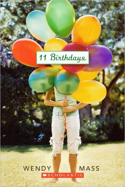 Cover for Wendy Mass · 11 Birthdays (Gebundenes Buch) [Turtleback School &amp; Library Binding edition] (2010)