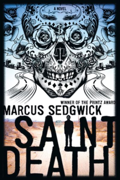 Cover for Marcus Sedgwick · Saint Death (Hardcover Book) (2018)