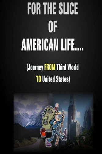 Cover for Abbey R · For the Slice of American Life!! ( Journey from Third World to United States ) (Paperback Book) (2011)