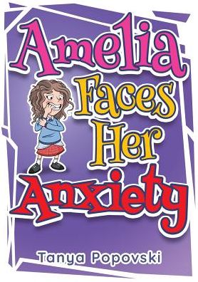 Cover for Popovski Tanya · Amelia Faces Her Anxiety (Paperback Book) (2018)