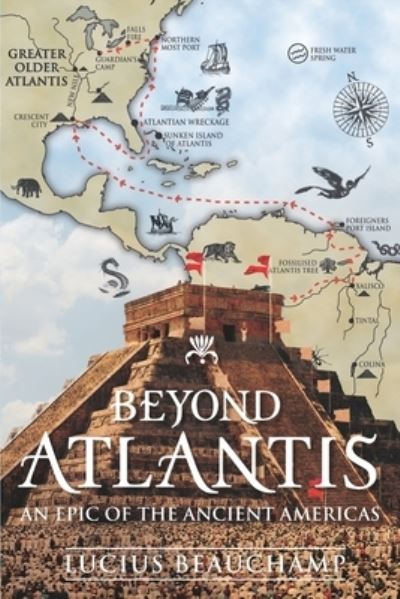 Cover for Lucius Beauchamp · Beyond Atlantis : an Epic of the Ancient Americas. (Paperback Book) (2020)