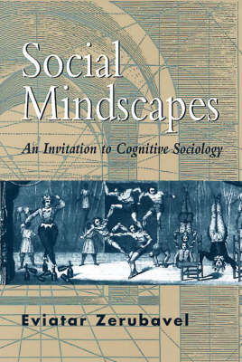 Cover for Eviatar Zerubavel · Social Mindscapes: An Invitation to Cognitive Sociology (Paperback Bog) (1999)