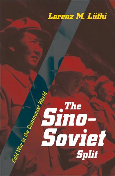 Cover for Lorenz M. Luthi · The Sino-Soviet Split: Cold War in the Communist World - Princeton Studies in International History and Politics (Paperback Book) (2008)