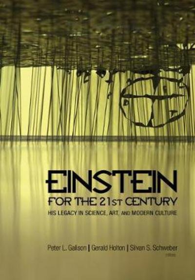 Cover for Galison · Einstein for the 21st Century: His Legacy in Science, Art, and Modern Culture (Paperback Book) (2018)