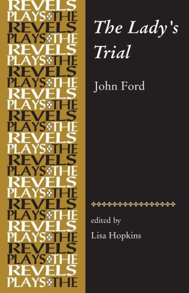 Cover for Lisa Hopkins · The Lady’S Trial: By John Ford - The Revels Plays (Paperback Bog) (2015)