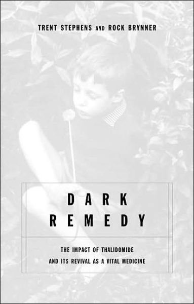 Cover for Rock Brynner · Dark Remedy: The Impact Of Thalidomide And Its Revival As A Vital Medicine (Paperback Book) (2001)