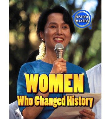 History Makers: Women Who Changed History - History Makers - Adam Sutherland - Kirjat - Hachette Children's Group - 9780750283908 - torstai 11. joulukuuta 2014