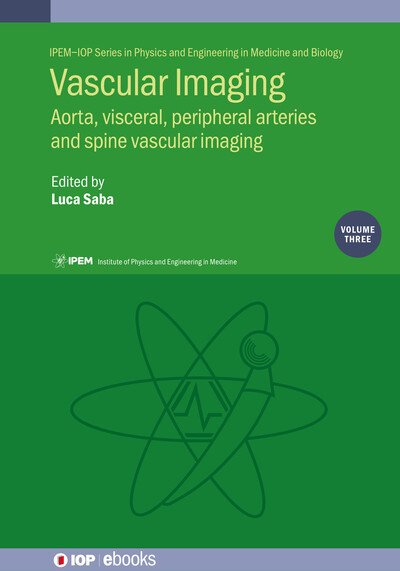 Cover for Saba · Vascular Imaging Volume 3: Aorta, visceral, peripheral arteries and spine vascular imaging - IPEM-IOP Series in Physics and Engineering in Medicine and Biology (Hardcover bog) (2024)