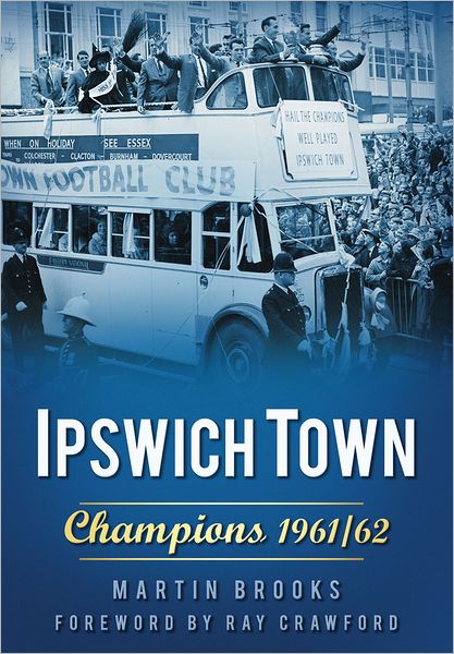 Cover for Martin Brooks · Ipswich Town: Champions 1961/62 (Paperback Book) (2011)