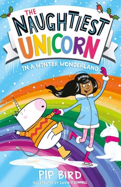 Cover for Pip Bird · The Naughtiest Unicorn in a Winter Wonderland - The Naughtiest Unicorn series (Paperback Book) (2021)