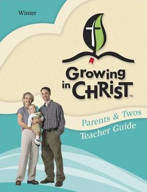 Cover for Concordia Publishing House · Winter Parents and Twos Teacher Kit - Growing in Christ Sunday School (Paperback Book) (2016)