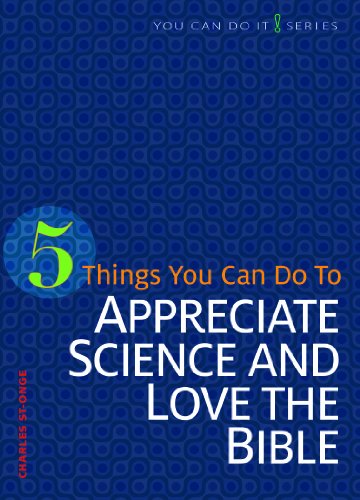 Cover for Charles St-onge · 5 Things You Can Do to Appreciate Science and Love the Bible (You Can Do It) (Pocketbok) (2013)