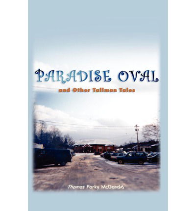 Cover for Thomas Porky Mcdonald · Paradise Oval and Other Tallman Tales (Paperback Book) (2002)