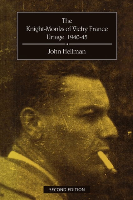 Cover for John Hellman · The Knight-Monks of Vichy France: Uriage, 1940-45 (Paperback Book) (1993)