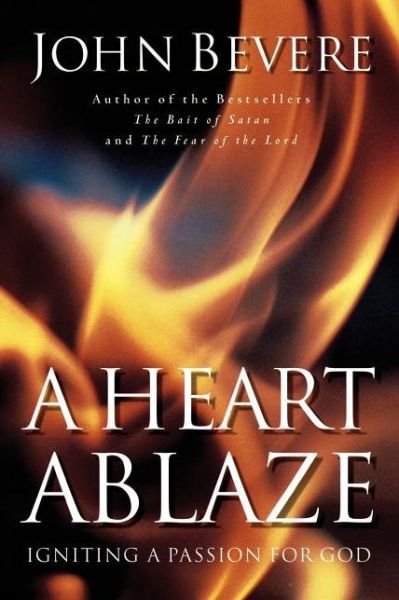 Cover for John Bevere · A Heart Ablaze: Igniting a Passion for God (Pocketbok) (1999)
