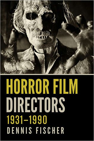 Cover for Dennis Fischer · Horror Film Directors, 1931-1990 (Paperback Book) (2011)