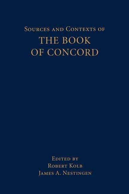 Sources and Contexts of the Book of Concord - Robert Kolb - Libros - 1517 Media - 9780800632908 - 28 de junio de 2001
