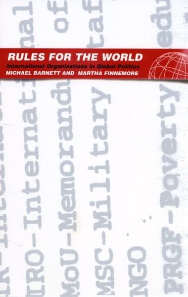 Cover for Michael Barnett · Rules for the World: International Organizations in Global Politics (Innbunden bok) (2004)