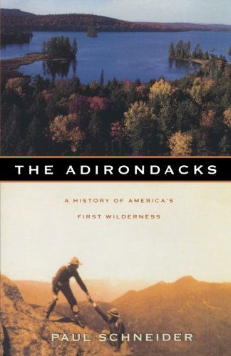 Cover for Paul Schneider · The Adirondacks: A History of America's First Wilderness (Paperback Book) [1st edition] (1998)