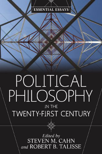 Cover for Steven M. Cahn · Political Philosophy in the Twenty-First Century: Essential Essays (Paperback Book) (2012)