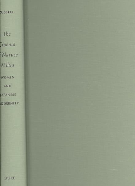 Cover for Catherine Russell · The Cinema of Naruse Mikio: Women and Japanese Modernity (Hardcover Book) (2008)