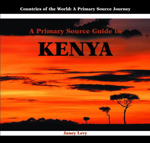 Cover for Janey Levy · A Primary Source Guide to Kenya (Countries of the World) (Hardcover Book) (2003)