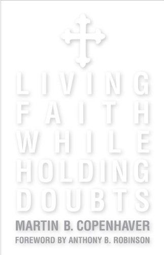 Cover for Martin B. Copenhaver · Living Faith While Holding Doubts (Paperback Book) (2013)