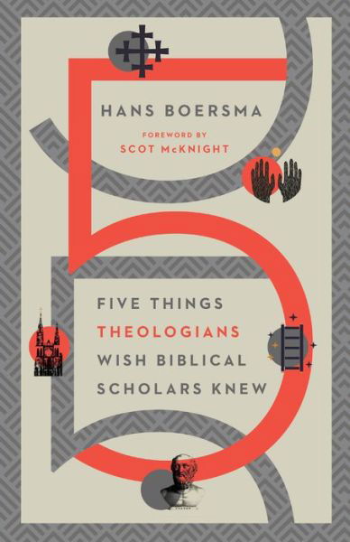 Cover for Hans Boersma · Five Things Theologians Wish Biblical Scholars Knew (Paperback Book) (2021)