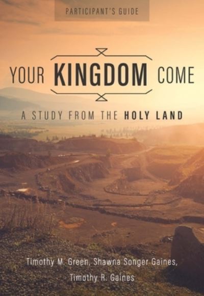 Cover for Foundry Publishing · Your Kingdom Come, Participant's Guide (Paperback Book) (2018)