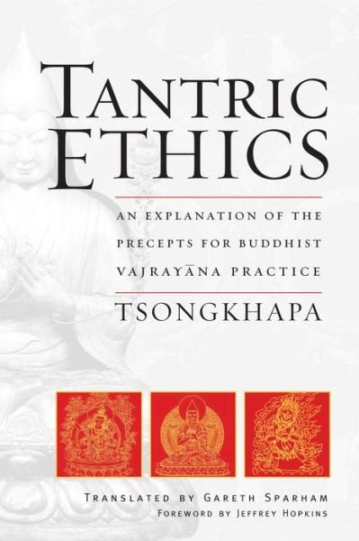 Cover for Je Tsongkhapa · Tantric Ethics: an Explanation of the Precepts for Buddhist Vajrayana Practice (Paperback Bog) [1st Wisdom Ed edition] (2005)
