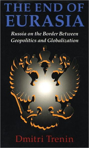 Cover for Dmitri Trenin · End of Eurasia: Russia on the Border Between Geopolitics and Globalization (Paperback Book) (2019)