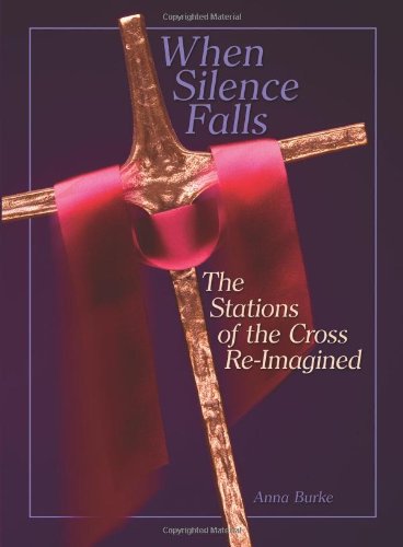 Cover for Anna Burke · When Silence Falls: the Stations of the Cross Reimagined (Paperback Book) (2008)