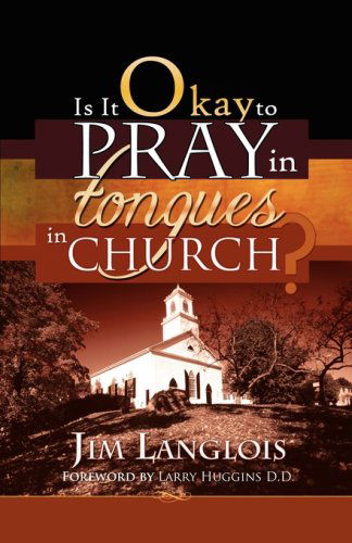 Cover for Jim Langlois · Is It Okay to Pray in Tongues in Church? (Paperback Book) (2008)