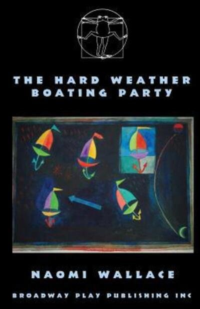 Cover for Naomi Wallace · The Hard Weather Boating Party (Pocketbok) (2014)