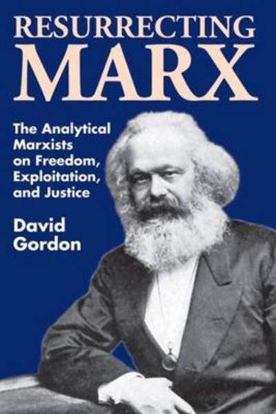 Cover for David Gordon · Resurrecting Marx: Analytical Marxists on Exploitation, Freedom and Justice (Hardcover Book) (1991)