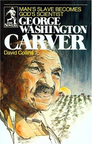 Cover for David Collins · George Washington Carver: Man's Slave Becomes God's Scientist (Sower Series) (Paperback Book) [2nd edition] (2000)