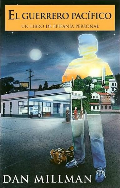 Cover for Dan Millman · El Guerrero Pacifico:un Libro De Epifania Personal (Pocketbok) (2001)