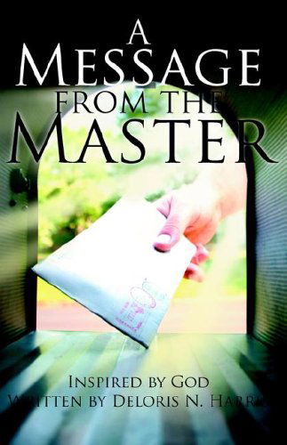 Deloris N. Harris · A Message from the Master (Paperback Book) (2006)