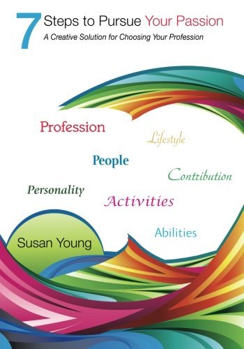 Cover for Susan Young · 7 Steps to Pursue Your Passion: a Creative Solution  for Choosing Your Profession (Paperback Book) (2012)