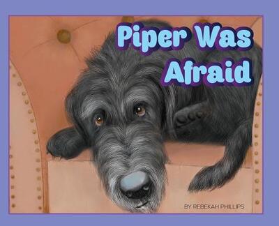 Cover for Rebekah E Phillips · Piper Was Afraid (Hardcover Book) (2019)