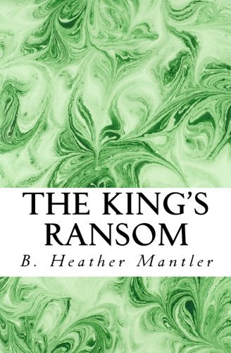 Cover for B Heather Mantler · The King's Ransom (Paperback Book) (2011)
