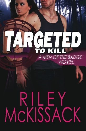 Cover for Riley Mckissack · Targeted (Men of the Badge) (Volume 1) (Paperback Bog) (2013)
