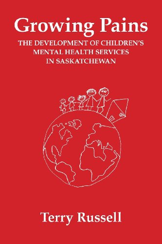 Cover for Dr. Terry Russell · Growing Pains: the Development of Children's Mental Health Services in Saskatchewan (Taschenbuch) (2014)