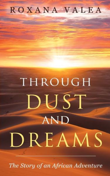 Cover for Roxana Valea · Through Dust and Dreams (Paperback Book) (2014)