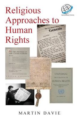 Religious approaches to Human Rights - Martin Davie - Books - Select Academic Publishing Oxford Ltd - 9780993552908 - March 11, 2016