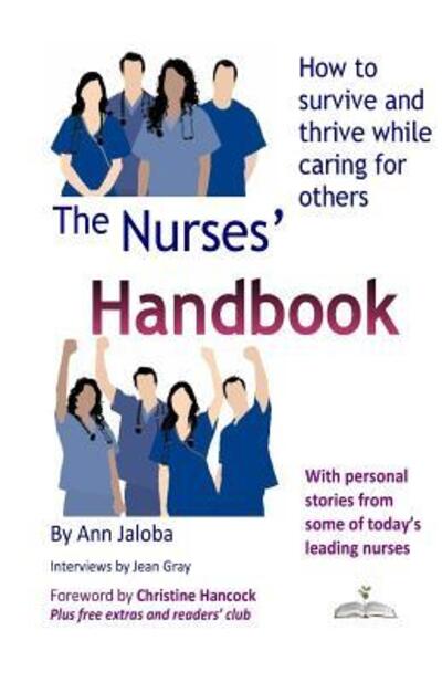 Cover for Ann Jaloba · The Nurses Handbook: How to Survive and Thrive While Caring for Others (Paperback Book) (2016)