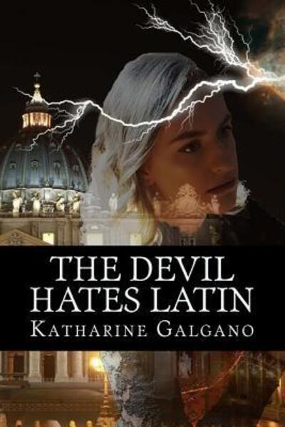 Cover for Katharine Galgano · The Devil Hates Latin (Paperback Book) (2016)