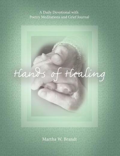 Cover for Martha W Brandt · Hands of Healing (Paperback Book) (2017)
