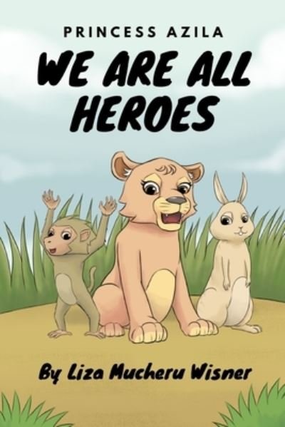 Cover for Liza Wisner · Princess Azila: We are all Heroes (Paperback Bog) (2024)
