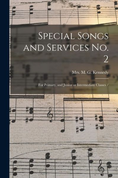 Cover for Mrs M G Kennedy · Special Songs and Services No. 2 (Paperback Book) (2021)